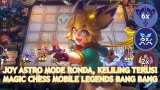 JOY ASTRO MODE RONDA, KELILING TERUS! - MAGIC CHESS MOBILE LEGENDS BANG BANG