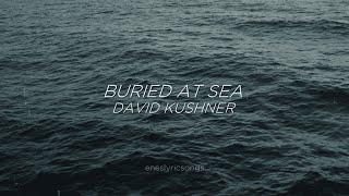 Buried At Sea - David Kushner (Sub. Español + Inglés)