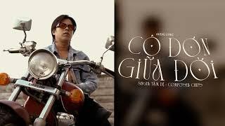 Cô Đơn Giữa Đời (Audio Lyric) : Tâm Đệ x Chips