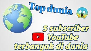 subscribe terbanyak di dunia 2022.