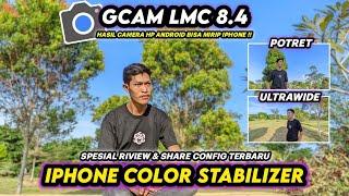 Latest‼️ Config iPhone Color Stabilizer Gcam Lmc 8.4 |  Supports Ultrawide 0.6 & Video Stabilizer