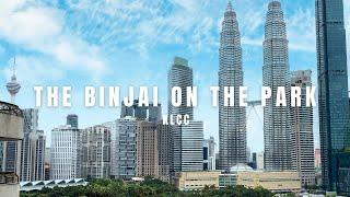 PROPERTY WALK #8 - THE BINJAI ON THE PARK @ KLCC