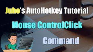 [Juho's AutoHotkey Tutorial #8 Click And Controlclick] Part 3 - Controlclick