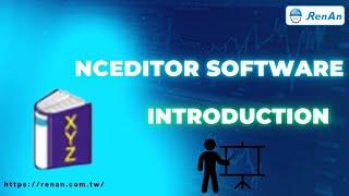 NcEditor software Introduction| 【RenAn Soft】