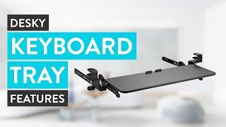 Desky Keyboard Tray Features