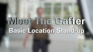 Meet The Gaffer #245: Basic Location Stand-Up