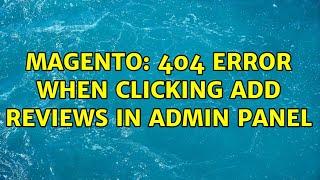 Magento: 404 Error when clicking Add Reviews in Admin Panel