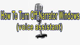 How To Turn Off Narrator Windows 10 (voice assistant) | Disable Narrator in Windows 10