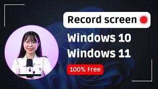 How to Record Screen on Windows 10 & 11 Under 5 Minutes (Free & Easy)