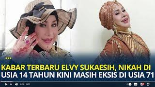 Kabar Terbaru Elvy Sukaesih, Nikah di Usia 14 Tahun, Menjanda 20 Tahun namun Masih Eksis di Usia 71