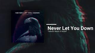 Telestic music X Ardolf - Never Let You Down [Available on spotify]