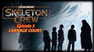 Star Wars Skeleton Crew Episode 3 Carnage Count