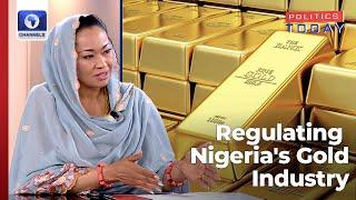 Why It's Important To Regulate Nigeria's Gold Industry - Natasha Akpoti-Uduaghan | Politics Today