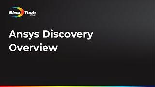 Ansys Discovery Overview