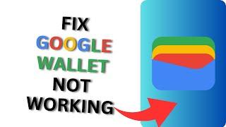 How to Fix Google Wallet Not Working?