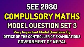 SEE 2080 C. Maths Very Important Model Set 3 |  Office of Controller of Examinations (OCE) | NEB