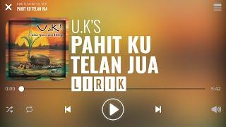 U.k's - Pahit Ku Telan Jua [Lirik]