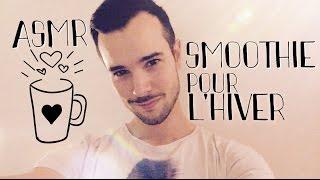 ASMR SMOOTHIE pour l'HIVER (french)