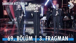 Şarkılar Bizi Söyler 69. Bölüm 3. Fragman