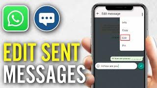 How To Edit Sent Messages On WhatsApp - Full Guide