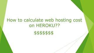 How to calculate web hosting charges on Heroku?