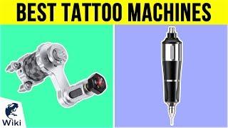 10 Best Tattoo Machines 2019