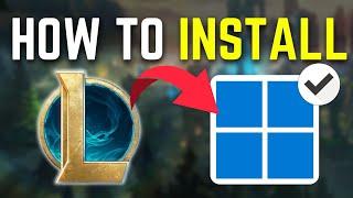 How To Install League Of Legends (Complete Guide For Windows/Laptop)