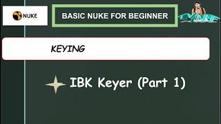 Nuke Keying 004 || IBK Keyer (Part 1)