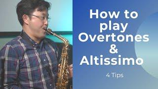 How to play OVERTONES and ALTISSIMO on saxophone 【 4 Tips 】