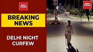 Night Curfew Begins In National Capital Delhi To Curb Covid Spike | Breaking News