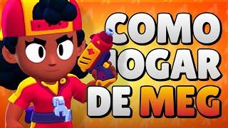 Como Jogar Bem de Meg (Dicas e Estratégias) Brawl Stars