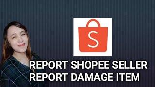 report damage item, shopee seller etc  on shopee app||27JANE