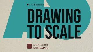 ArchiCAD 23 - Tutorial: Drawing to Scale in ArchiCAD 23 (Beginner)