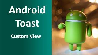 Android Toast with custom view. | Android Tutorial 2019 | Android App Development