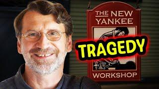 THE NEW YANKEE WORKSHOP - Heartbreaking Tragedy Of Norm Abram From "THE NEW YANKEE WORKSHOP"
