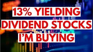 13% Yielding Dividend Stocks I'm Buying