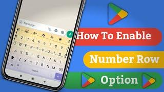 How to Enable Number Row Option on Google Keyboard | Enable Number Row Option | Number Row