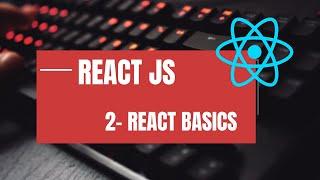 React Course for Beginners 2023 -  2) React Basics 