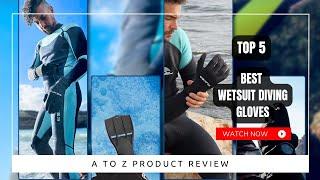 Best Wetsuit Diving Gloves On Amazon / Top 5 Product ( Reviewed & Tested )