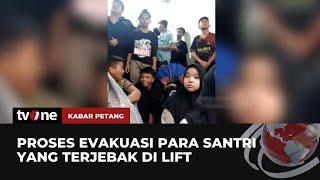 Detik-detik Menegangkan Evakuasi 49 Santri Terjebak di Lift | Kabar Petang tvOne