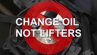 Change Oil Not Lifters