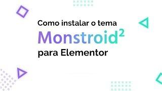 Como Instalar o Tema Monstroid2 para Elementor