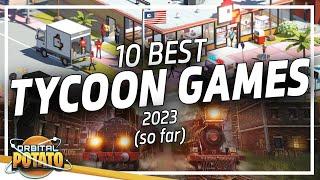 BEST Tycoon Games of 2023 (So Far!) - First Half of 2023 (Tycoon & Management Games)