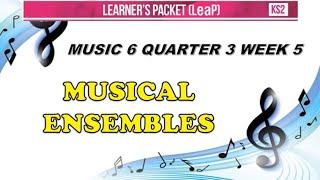 MUSIC 6 WEEK 5 || QUARTER 3 || Musical Ensembles - Learning Packet