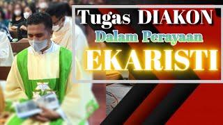 Tugas Seorang Diakon Dalam Perayaan Ekaristi