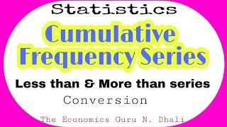 Cumulative Frequency Series l Less than & More than Frequency Series l Conversion l Statistics