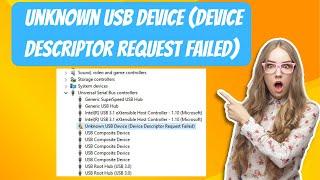 Solved -  Unknown USB Device (Device Descriptor Request Failed) In Windows 11/10