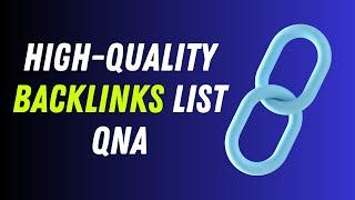 High-quality Quality Backlinks list QNA