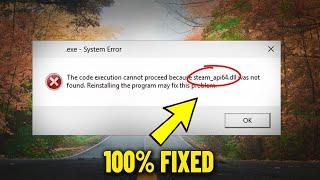 Fix Steam_api64.dll was not found on Windows 11 /10/8/7 - How To Solve STEAM_API64.DLL is Missing 