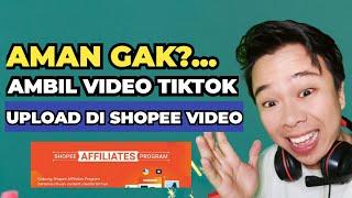 CARA AMAN AMBIL VIDEO REUPLOAD DARI TIKTOK KE SHOPEE VIDEO